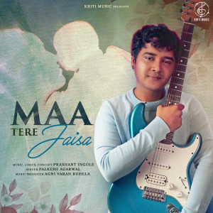 Listen to Maa Tere Jaisa song with lyrics from Prashant Ingole