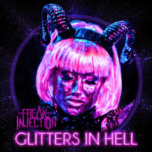 Freak Injection的专辑Glitters in Hell (Unicorn Mix) (Explicit)