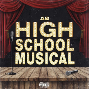 Dengarkan lagu High School Musical (Explicit) nyanyian AB dengan lirik
