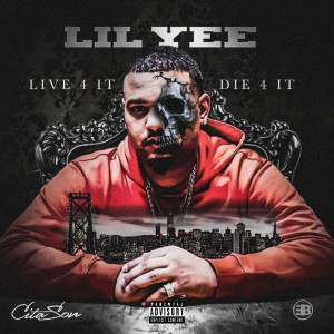 Live 4 It, Die 4 It dari Lil Yee