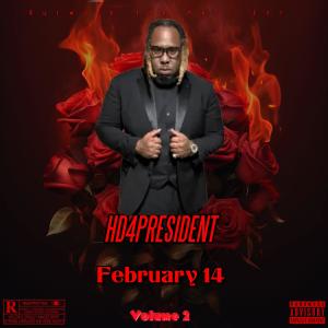 HD4PRESIDENT的專輯February 14 Volume 2 (Explicit)