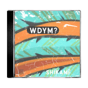 Album Wdym? from SHIKAMI