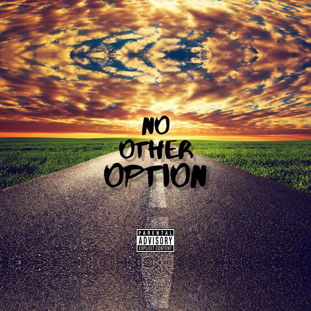 NO OTHER OPTION (feat. N8TH) (Explicit)