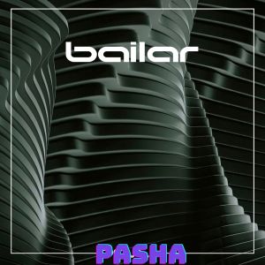 Dengarkan Bailar lagu dari Pasha dengan lirik