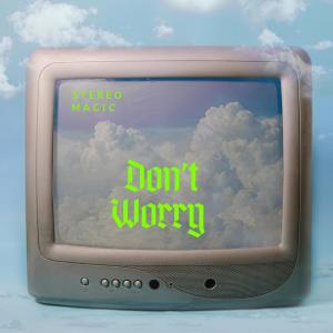 Stereo Magic的專輯Don't Worry