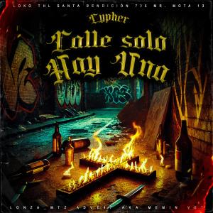 收聽Aka memin vst的CALLE SOLO HAY UNA (feat. LOKOTHL, Santa bendicion, MrMota13, adve47 & Lonza_Mtz|Explicit)歌詞歌曲