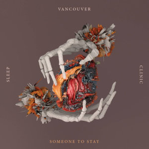 ดาวน์โหลดและฟังเพลง Someone To Stay พร้อมเนื้อเพลงจาก Vancouver Sleep Clinic