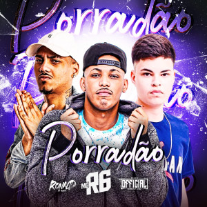 ดาวน์โหลดและฟังเพลง Porradão พร้อมเนื้อเพลงจาก Dj Ronald da Tijuca
