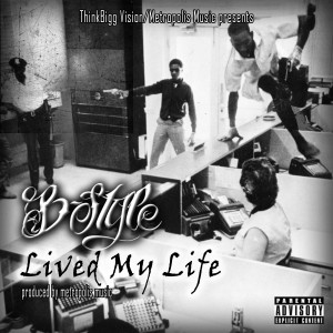 B~Style的專輯Lived My Life (Explicit)
