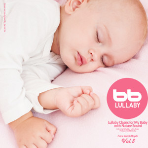 Lullaby & Prenatal Band的專輯Lullaby Classic for My Baby with Nature Sound Franz Joseph Haydn, Vol. 5 (Classical Lullaby,Prenatal Music,Pregnant Woman,Baby Sleep Music,Pregnancy Music)