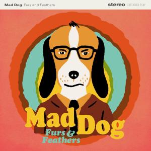 Mad Dog的專輯Furs and Feathers