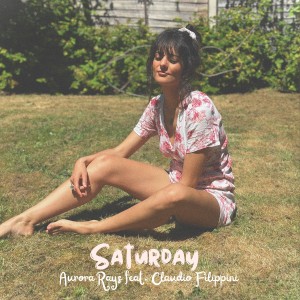 Listen to Saturday (Explicit) song with lyrics from Aurora Rays