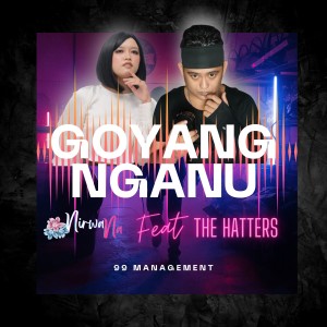 Album GOYANG NGANU oleh Nirwana