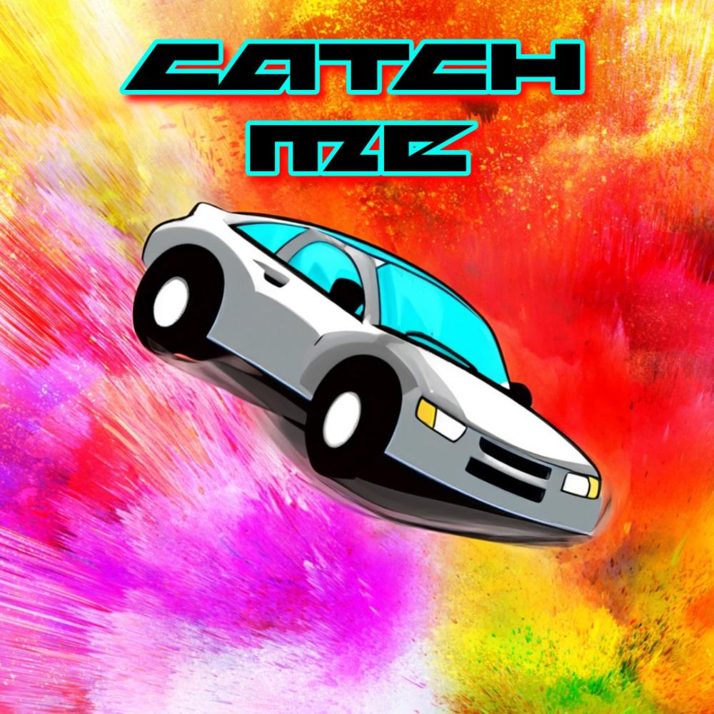 CATCH ME