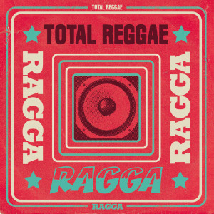 Various的專輯Total Reggae: Ragga (Explicit)