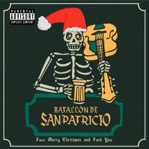 ดาวน์โหลดและฟังเพลง Fuck Merry Christmas and Fuck You พร้อมเนื้อเพลงจาก Batallón de San Patricio