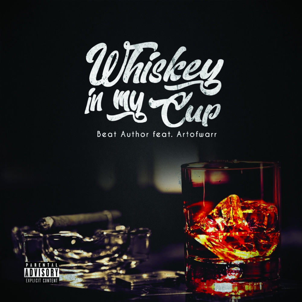 Whiskey in My Cup (feat. Artofwarr) (Explicit)