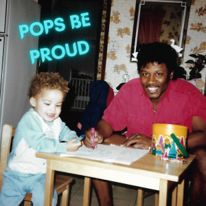Listen to Pops Be Proud (Explicit) song with lyrics from eM-jaYe
