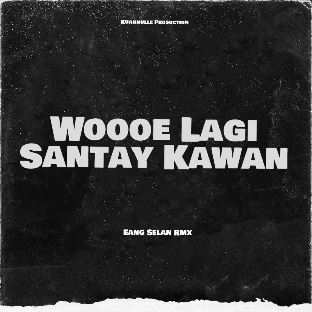 Woooe Lagi Santai Kawan