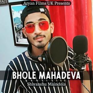 Listen to Bhole Mahadeva song with lyrics from Shivanshu Maindola