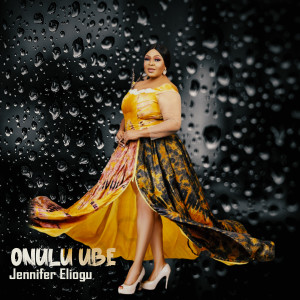 Listen to Onulu Ube song with lyrics from Jennifer Eliogu