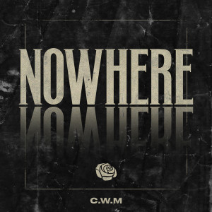 Album Nowhere (Explicit) from C.W.M