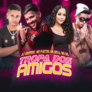 Mc Playzin的專輯Tropa dos Amigos (Remix Brega Funk) (Explicit)