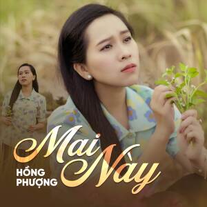 Hồng Phượng的專輯Mai Này