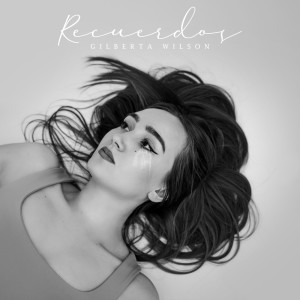 Listen to Recuerdos song with lyrics from Gilberta Wilson