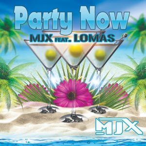 Dengarkan lagu Party Now (Radio Edit - No Lead Vocal) nyanyian MJX dengan lirik