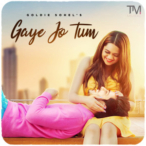 Listen to Gaye Jo Tum song with lyrics from Goldie Sohel