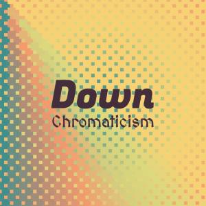 Album Down Chromaticism from Various