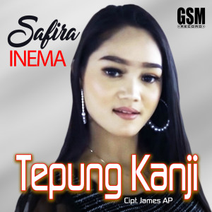 Dengarkan lagu Tepung Kanji nyanyian Safira Inema dengan lirik