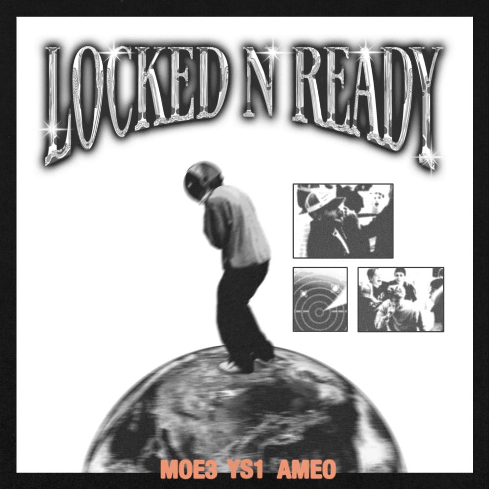 Locked N' Ready (feat. Moe3 & Ameo) (Explicit)