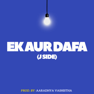 Album Ek Aur Dafa (J Side) from 