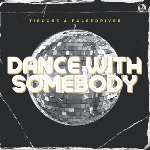 Tiscore的專輯Dance With Somebody