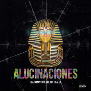 อัลบัม ALUCINACIONES (feat. Pretty Dealer) (Explicit) ศิลปิน BlackMasito