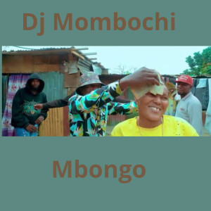 Listen to Mbongo (Explicit) song with lyrics from Dj Mombochi