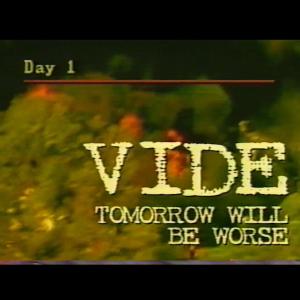 Vide的專輯Tomorrow will be worse.