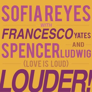 收聽Sofia Reyes的LOUDER! [Love is Loud] (feat. Francesco Yates & Spencer Ludwig)歌詞歌曲