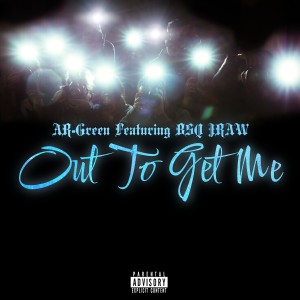 ดาวน์โหลดและฟังเพลง Out to Get Me (Explicit) พร้อมเนื้อเพลงจาก AR-Green