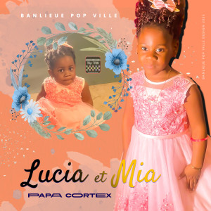 Listen to Lucia Et Mia song with lyrics from Papa Cortex