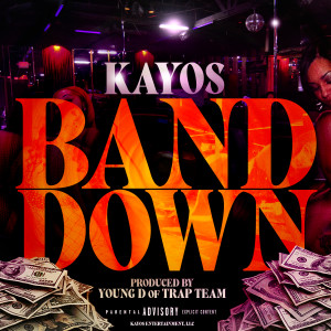 Listen to Band Down (Explicit) song with lyrics from Kayos