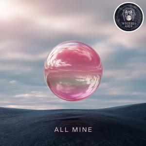 收聽wisteria的All Mine歌詞歌曲
