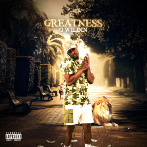 G Wildin的專輯Greatness Vol.1 (Explicit)