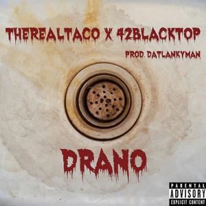 ดาวน์โหลดและฟังเพลง Drano (feat. 42Blacktop) (Explicit) พร้อมเนื้อเพลงจาก TheRealTaco