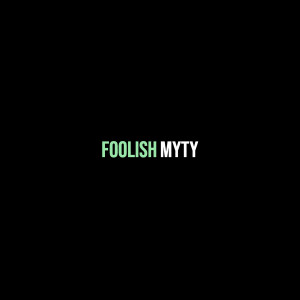 Listen to Foolish (Explicit) song with lyrics from Myty