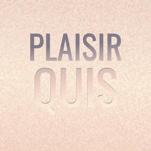 Plaisir Quis dari Various