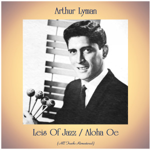 Leis Of Jazz / Aloha Oe (All Tracks Remastered)