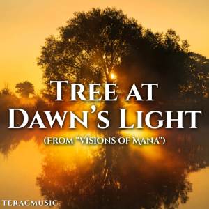 TeraCMusic的專輯Tree at Dawn's Light (From "Visions of Mana")
